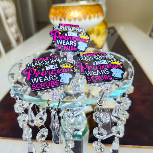 "Forget the Slippers, This Princess Wears Scrubs"- Rhinestone Badge Holder