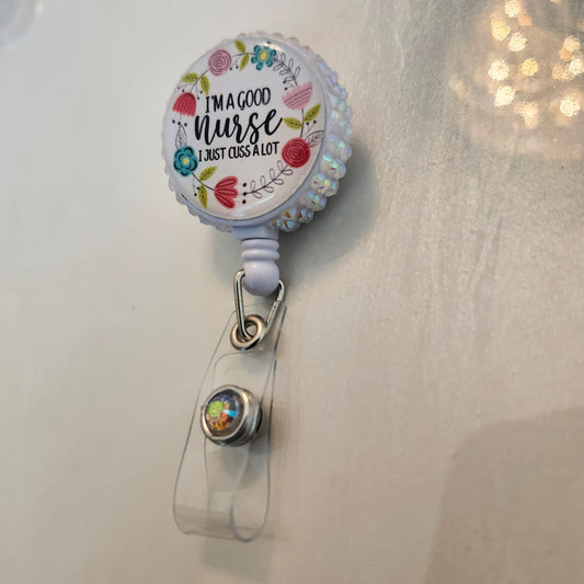 "I'm a Good Nurse, I Just Cuss a Lot" - Rhinestone Badge Reel