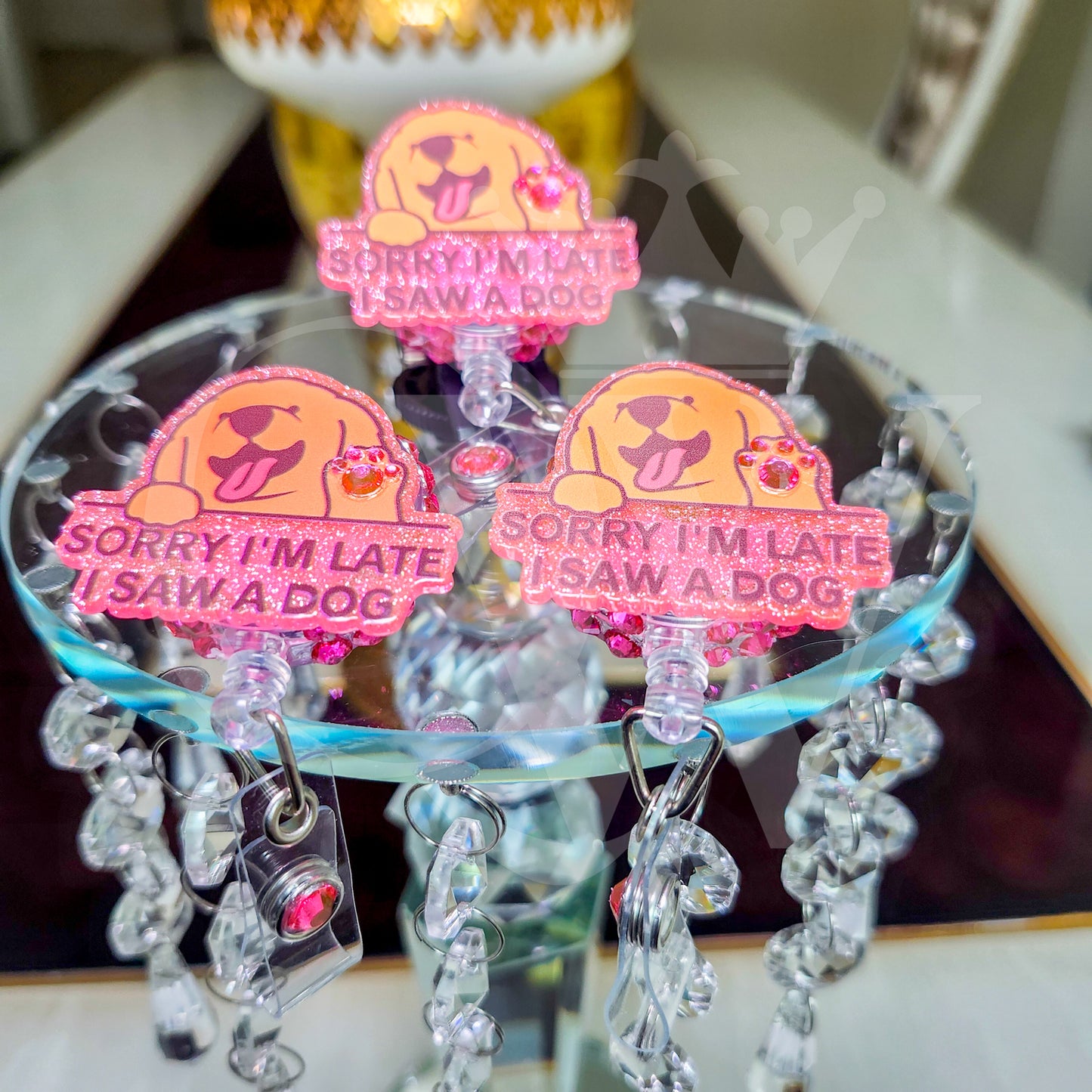 "Sorry I'm Late I Saw A Dog"- Rhinestone Badge Holder