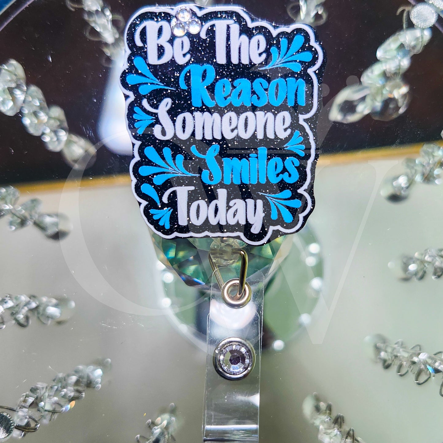 "Be The Reason Someone Smiles Today" - Rhinestone Badge Holder