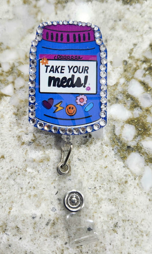 "Take Your Meds" - Rhinestone Badge Reels